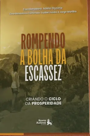 Rompendo a Bolha da Escassez